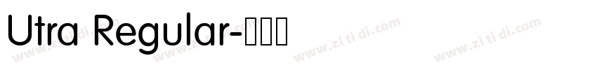 Utra Regular字体转换 Utra Regular字体转换